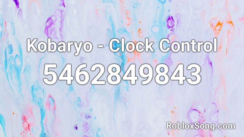 Kobaryo - Clock Control Roblox ID