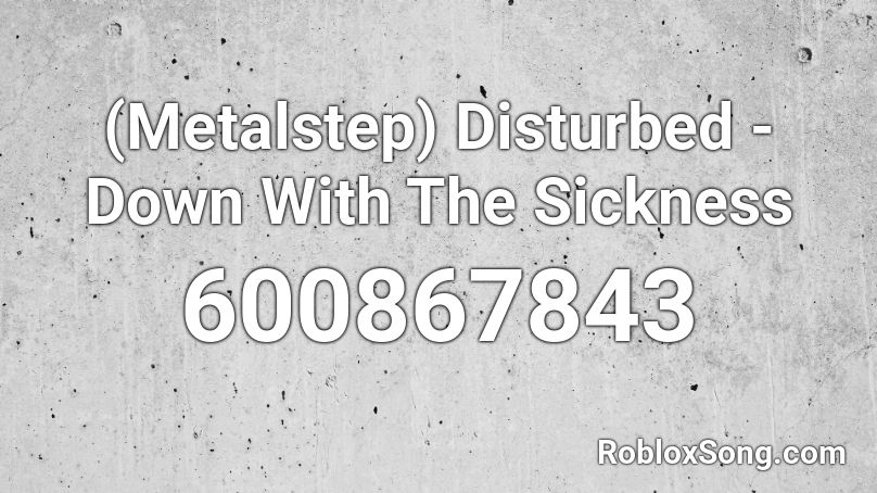 roblox song id for down with the sickness