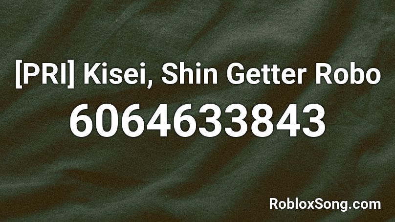[PRI] Kisei, Shin Getter Robo Roblox ID