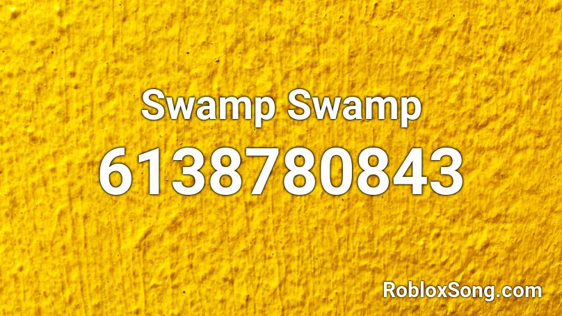 Swamp Swamp Roblox ID