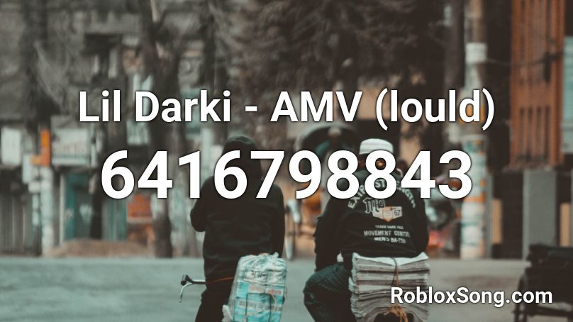 Lil Darki - AMV (loud) Roblox ID