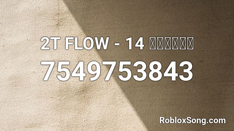 2T FLOW - 14 แบบดัง Roblox ID