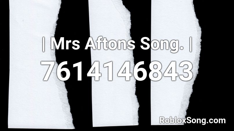 𝑴𝒚 𝑳𝒐𝒗𝒆 // Mrs. Aftons Song Roblox ID