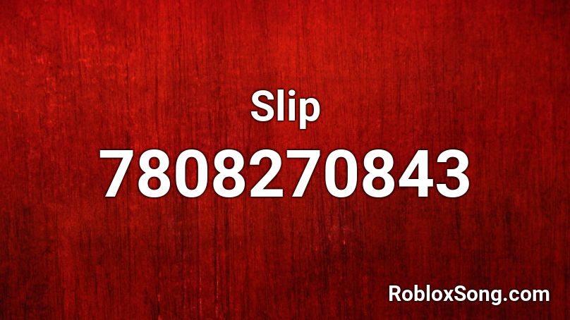 Slip Roblox ID