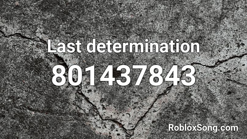 Last determination Roblox ID