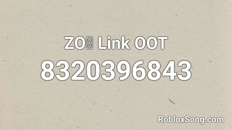 ZOぞ Link OOT Roblox ID