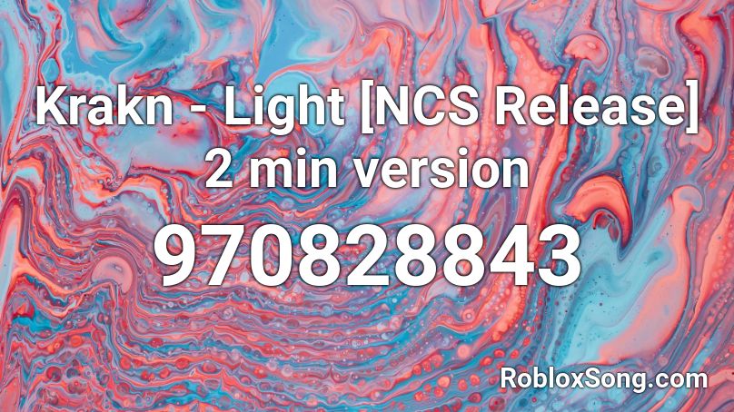Krakn - Light [NCS Release] 2 min version  Roblox ID