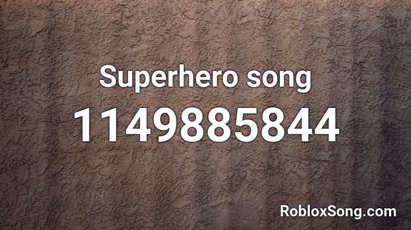 Superhero song Roblox ID
