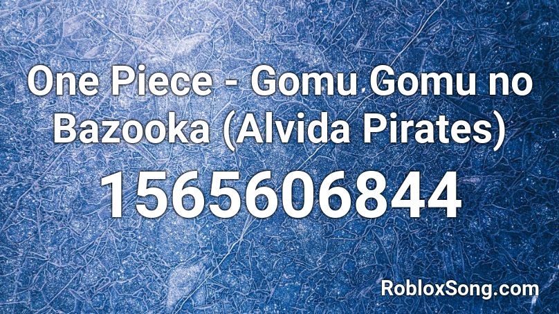 One Piece - Gomu Gomu no Bazooka (Alvida Pirates) Roblox ID