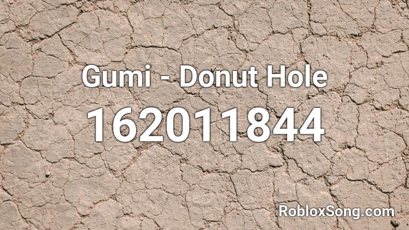 Gumi - Donut Hole Roblox ID