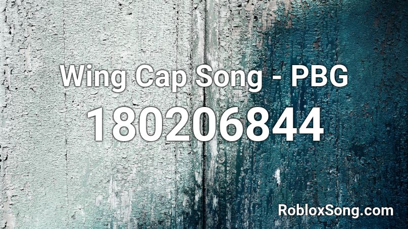 Wing Cap Song - PBG Roblox ID