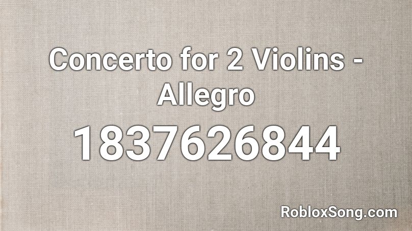 Concerto for 2 Violins - Allegro Roblox ID