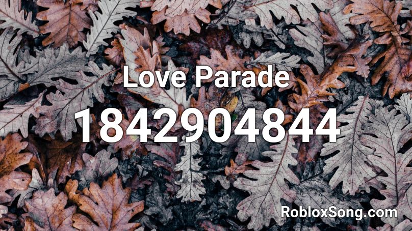 Love Parade Roblox ID