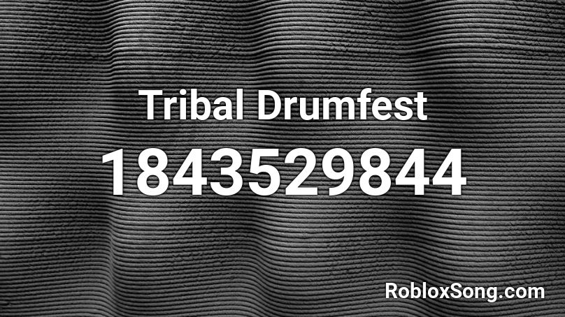 Tribal Drumfest Roblox ID