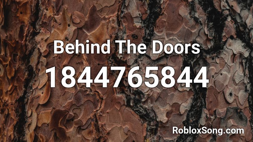 Behind The Doors Roblox ID