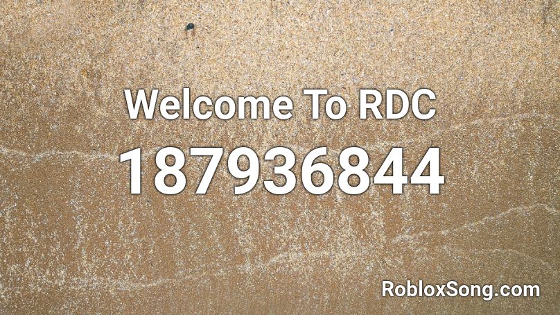 Welcome To RDC Roblox ID