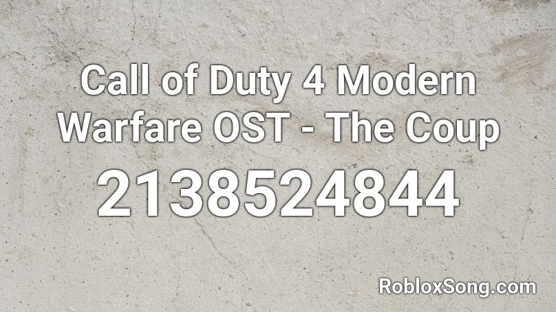 Call of Duty 4 Modern Warfare OST - The Coup Roblox ID
