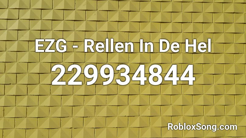 EZG - Rellen In De Hel Roblox ID