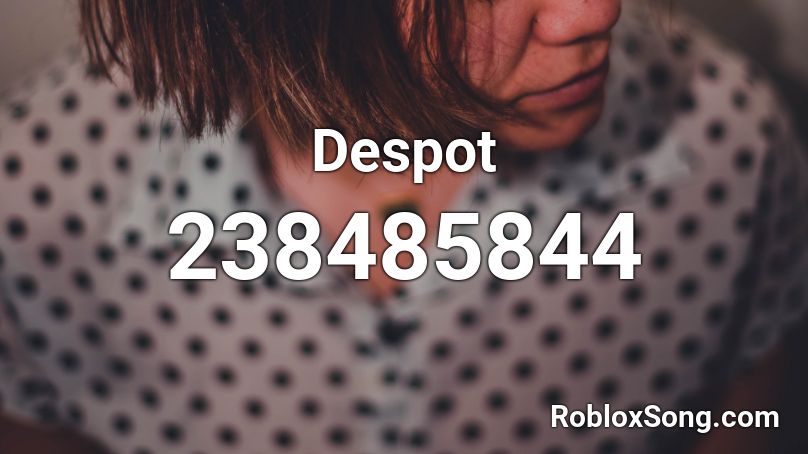 Despot Roblox ID