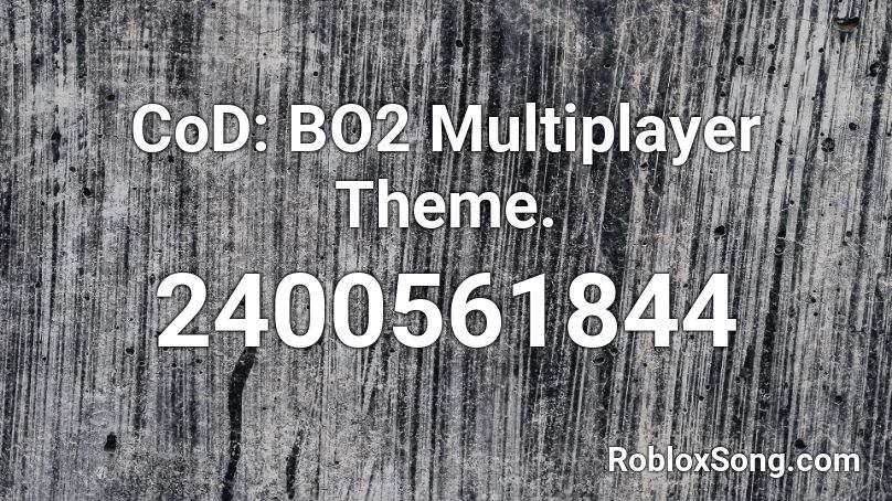 CoD: BO2 Multiplayer Theme. Roblox ID