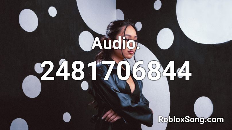 Audio. Roblox ID