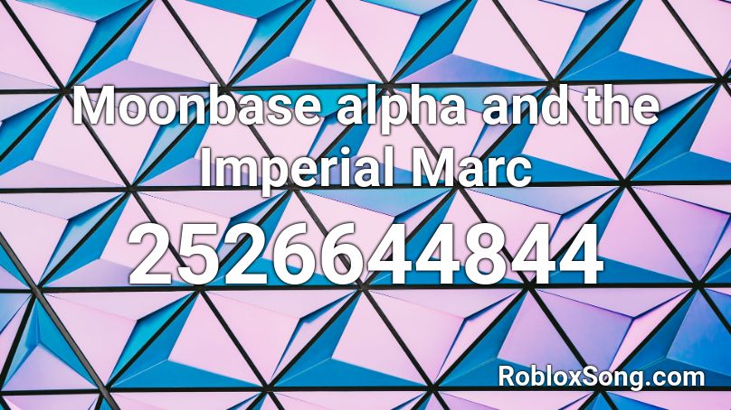 Moonbase alpha and the Imperial Marc Roblox ID