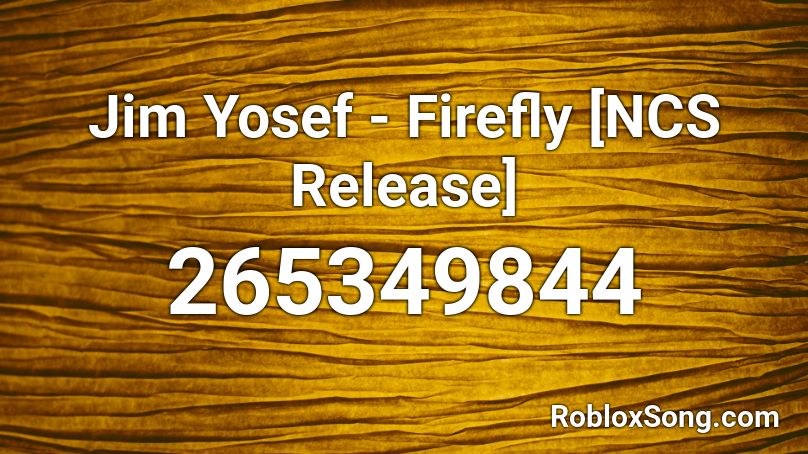 Jim Yosef - Firefly [NCS Release] Roblox ID