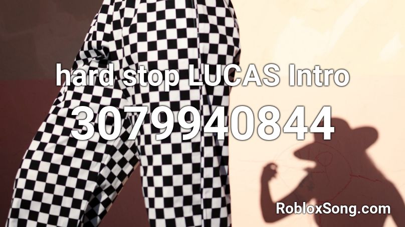 Hard Stop Lucas Intro Roblox Id Roblox Music Codes - roblox lucas song