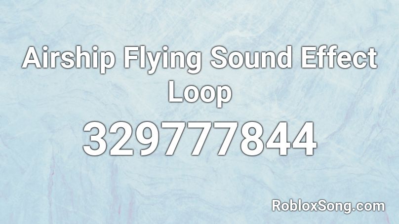 Airship Flying Sound Effect Loop Roblox ID