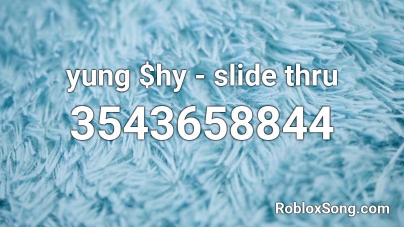 yung $hy - slide thru Roblox ID