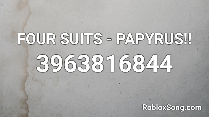 FOUR SUITS - PAPYRUS!! Roblox ID