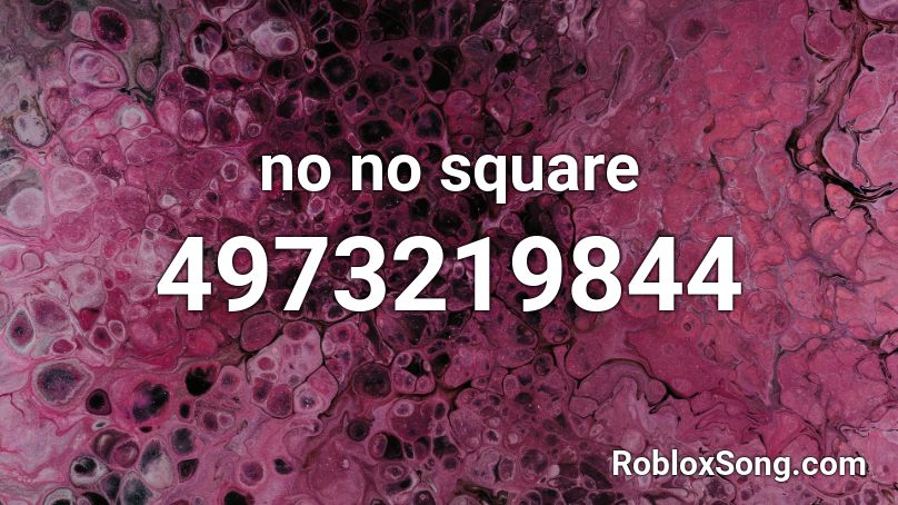 No No Square Roblox Id Roblox Music Codes - no no square roblox id code remix