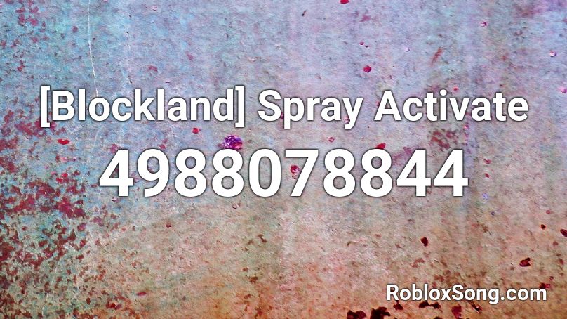 [Blockland] Spray Activate Roblox ID