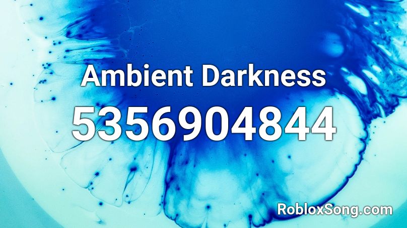Ambient Darkness Roblox ID