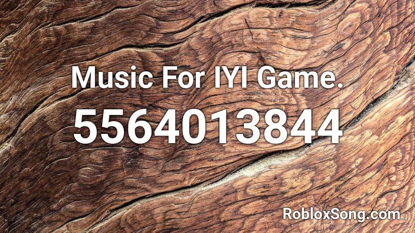 Music For IYI Game. Roblox ID