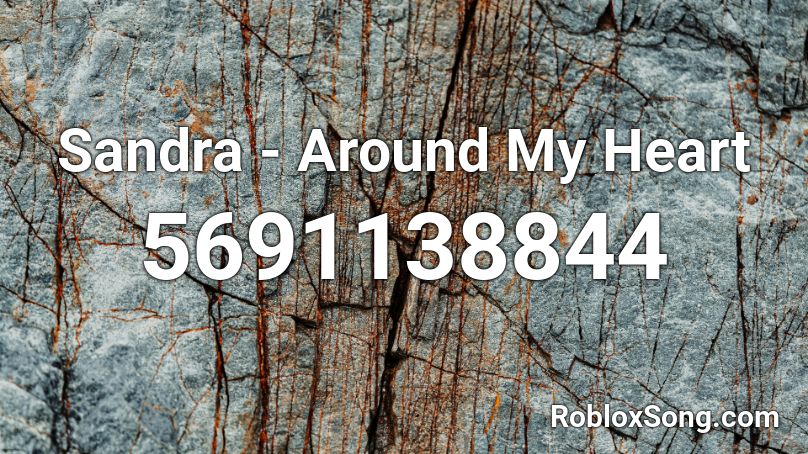 Sandra - Around My Heart Roblox ID