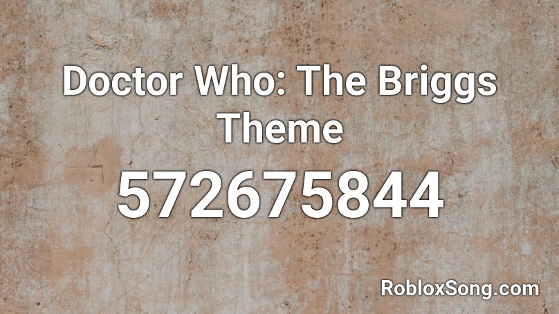 Doctor Who: The Briggs Theme Roblox ID