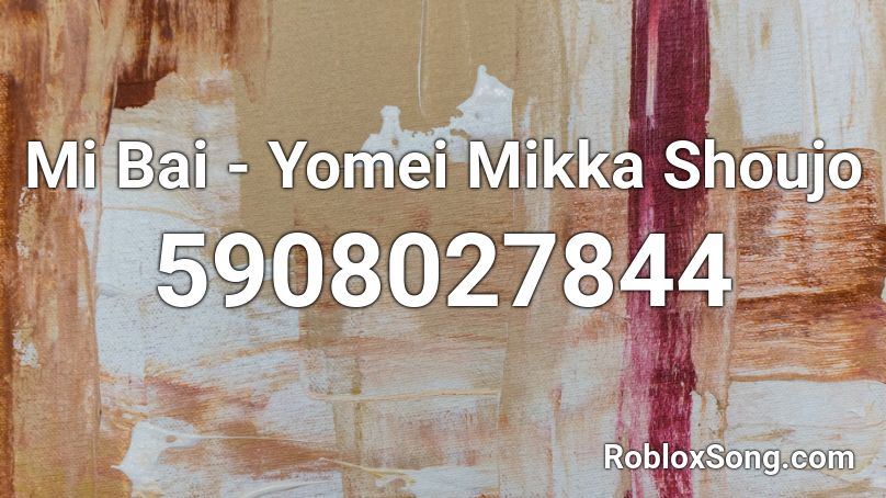 Mi Bai - Yomei Mikka Shoujo Roblox ID