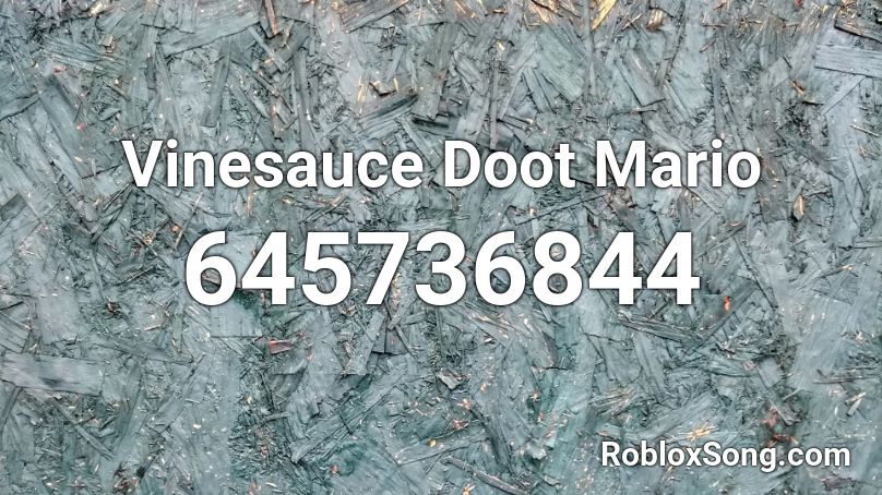 Vinesauce Doot Mario Roblox ID