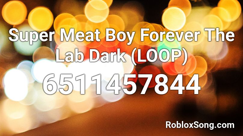 Super Meat Boy Forever The Lab Dark (LOOP) Roblox ID