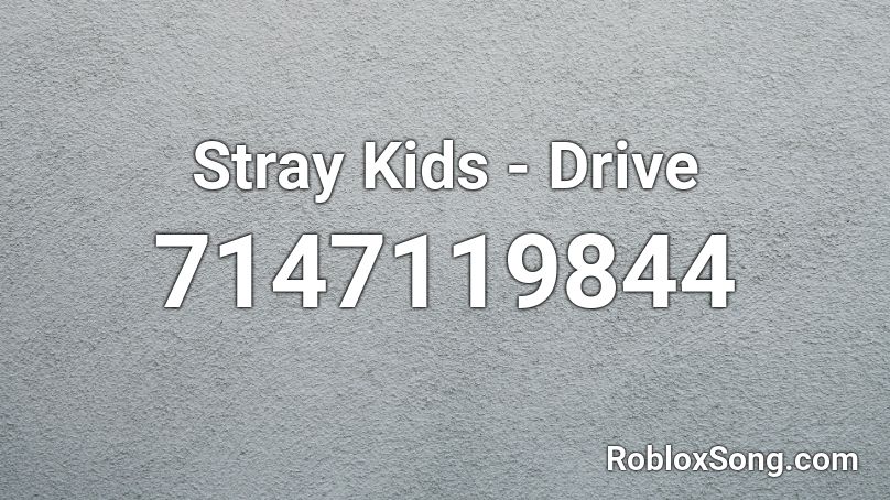 stray kids ` drive Roblox ID