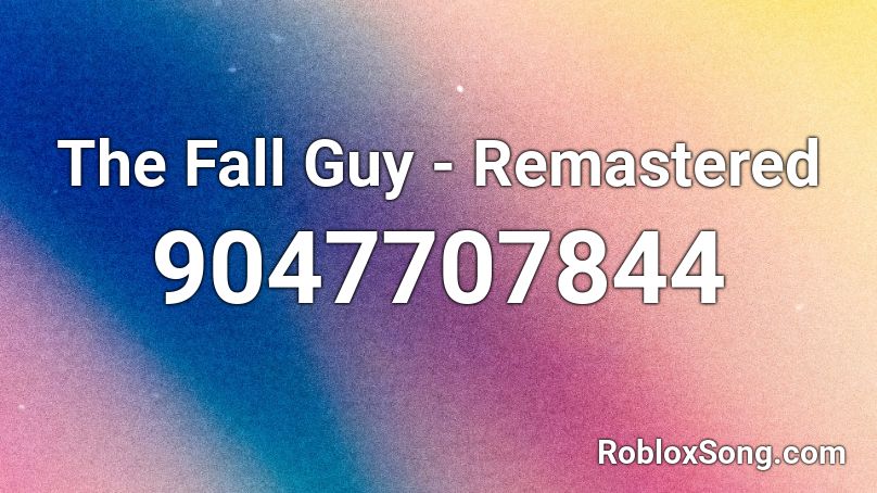 The Fall Guy - Remastered Roblox ID