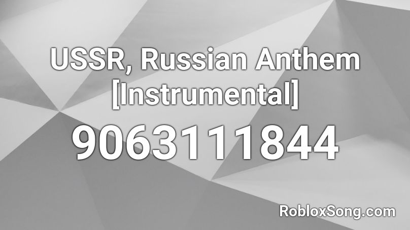 USSR, Russian Anthem [Instrumental] Roblox ID