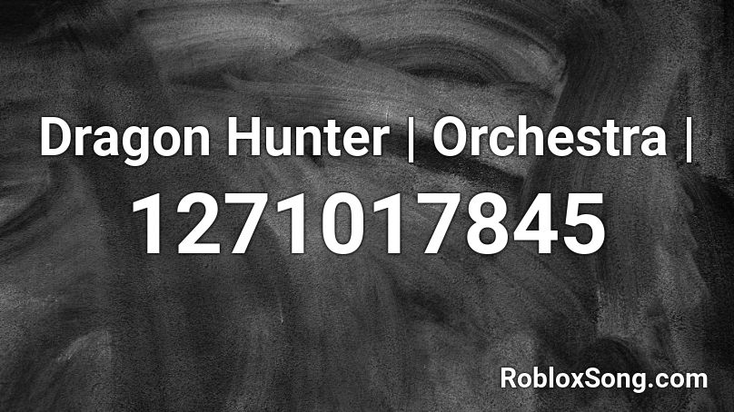 Dragon Hunter | Orchestra |  Roblox ID