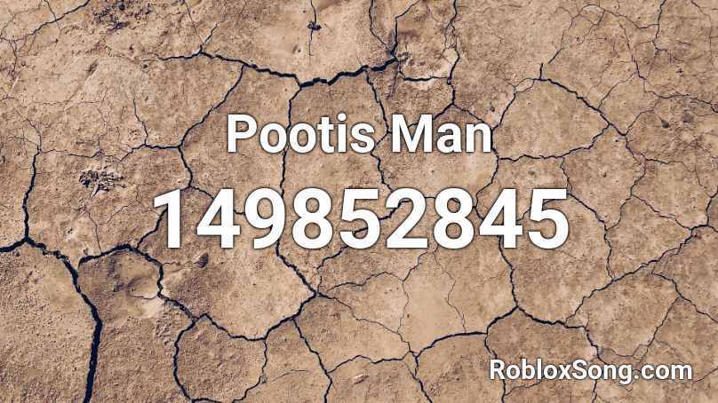 Pootis Man Roblox ID