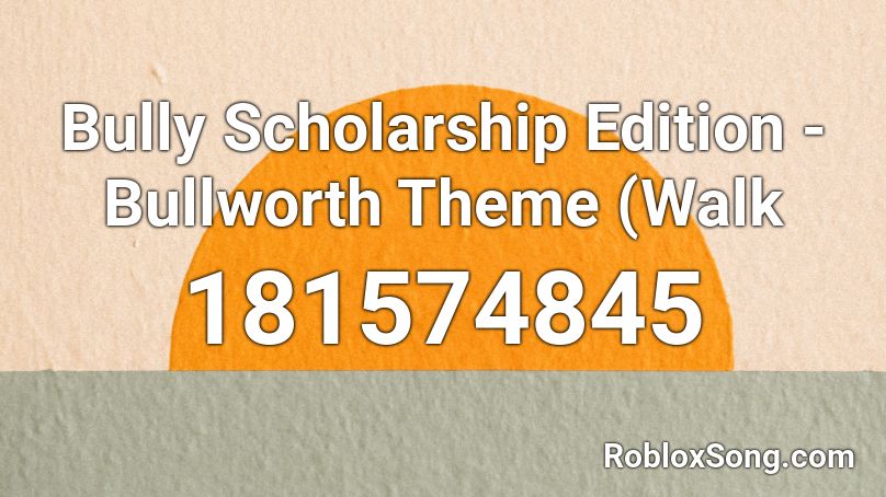 Bully Scholarship Edition - Bullworth Theme (Walk Roblox ID