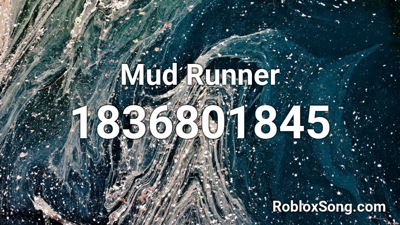 Mud Runner Roblox ID