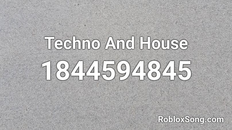 Techno And House Roblox ID