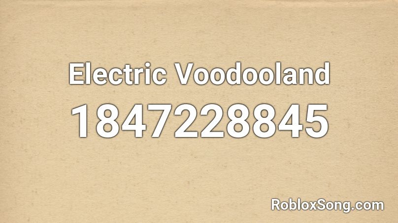 Electric Voodooland Roblox ID