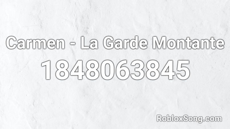 Carmen - La Garde Montante Roblox ID